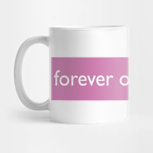 FOREVER ON YOUR SIDE Mug